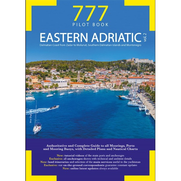 777 EASTERN ADRIATIC VOL.2: Dalmatian Coast from Zadar to Molunat, Southern Dalmatian Islands and Montenegro Nautical Publica...