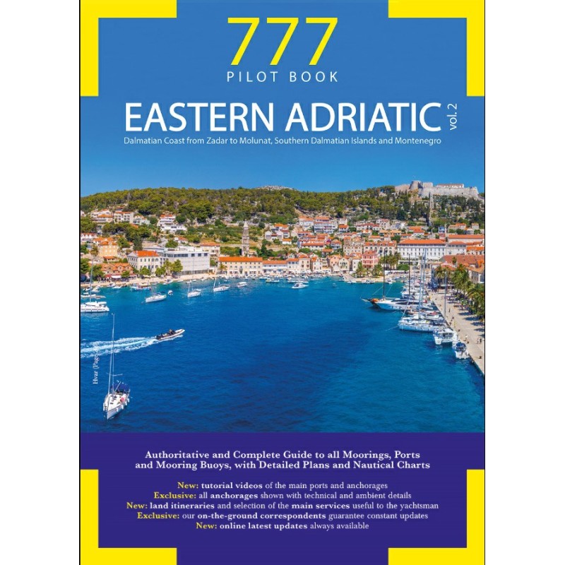 777 EASTERN ADRIATIC VOL.2: Dalmatian Coast from Zadar to Molunat, Southern Dalmatian Islands and Montenegro Nautical Publica...